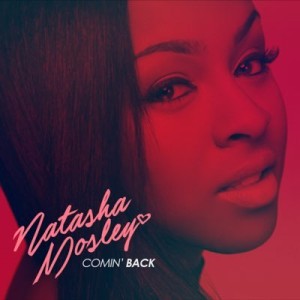 Natasha Mosley- Comin Back