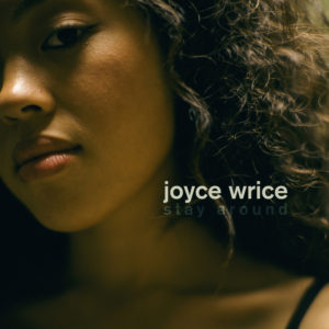 joyce-wrice-stay-around