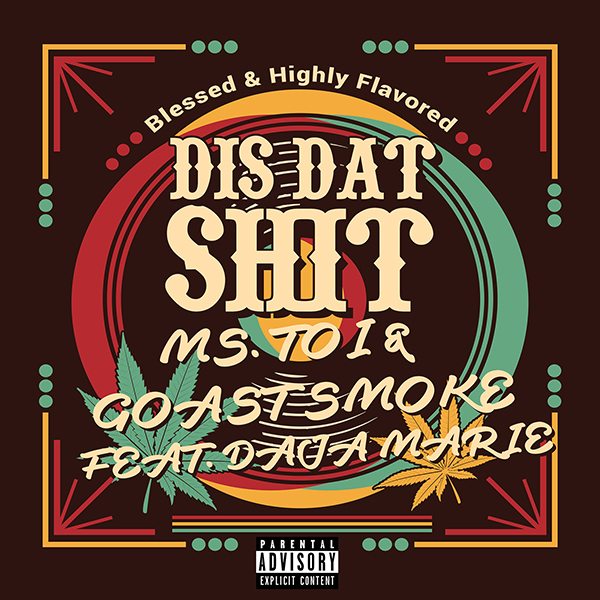 Ms. Toi and Goast Smoke "Dis Dat Shit" (feat. Daja Marie)