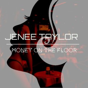 Jenee Taylor - Money On the Floor