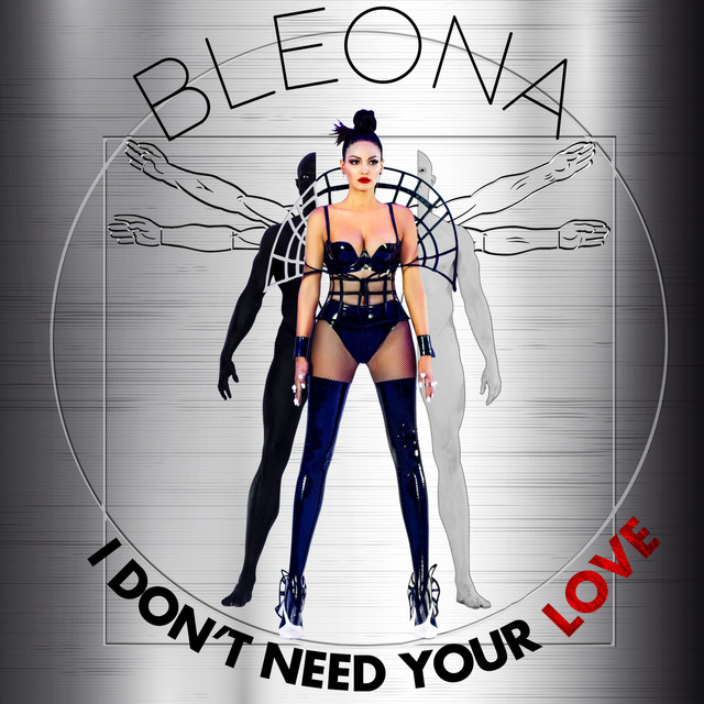 Bleona "I Don't Need Your Love"
