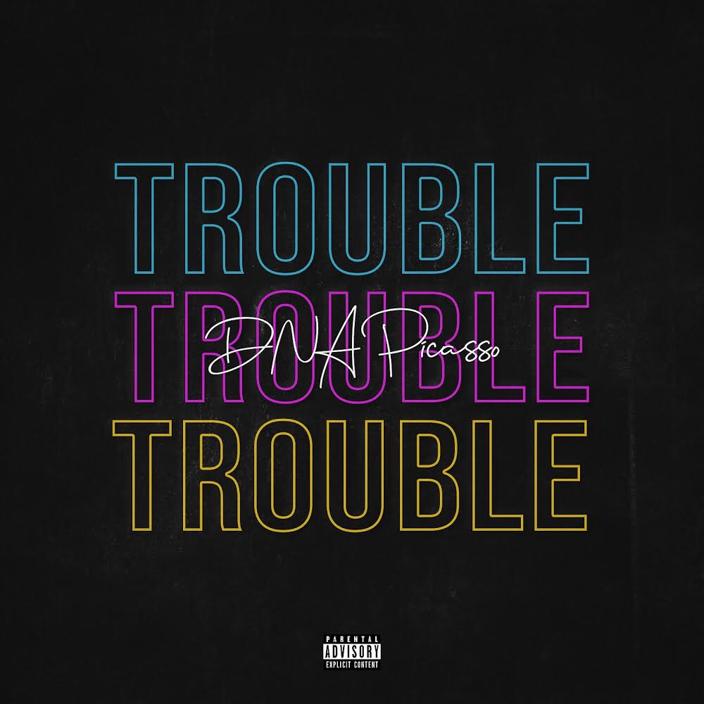 DNA Picasso - Trouble