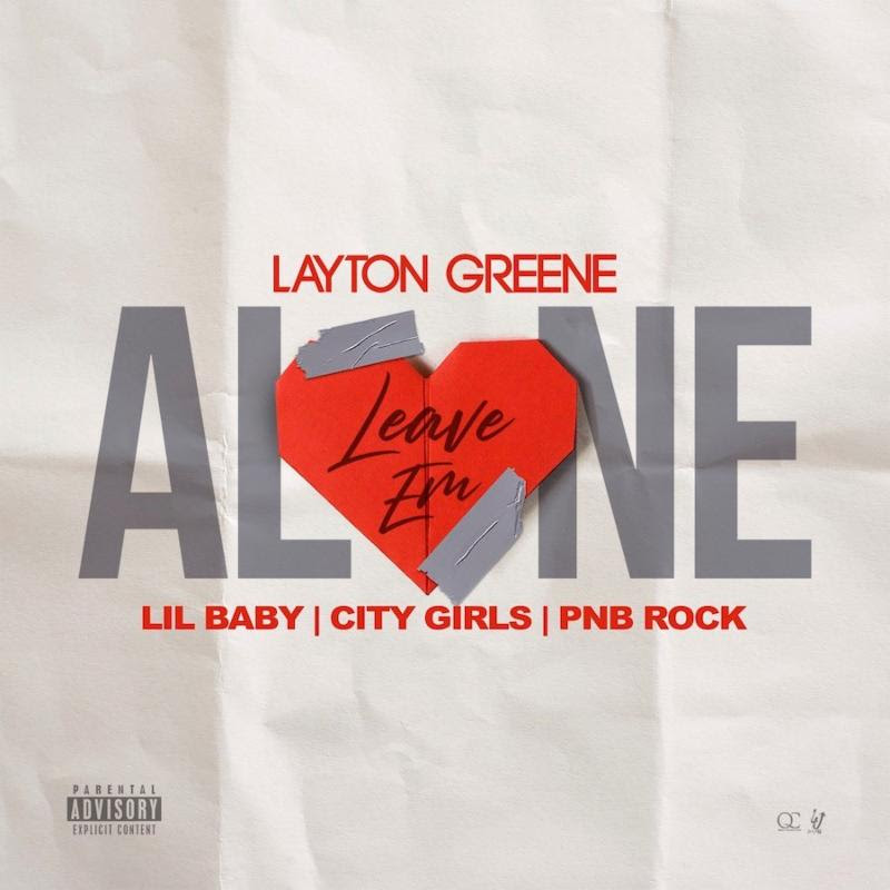 Layton Greene Ft Lil Baby City Girls And Pnb Rock Leave Em