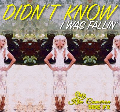 Kim Cameron - "Didn't Know I Was Fallin"