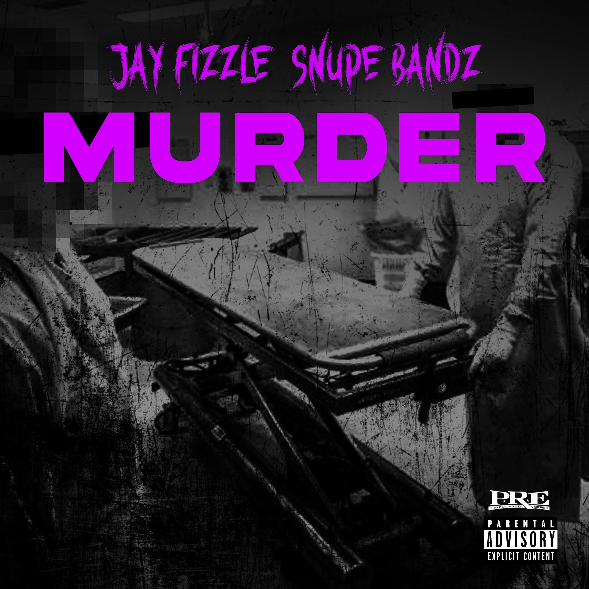 Jay Fizzle and Snupe Bandz "Murder" Artwork
