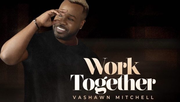 VaShawn Mitchell - Work Together
