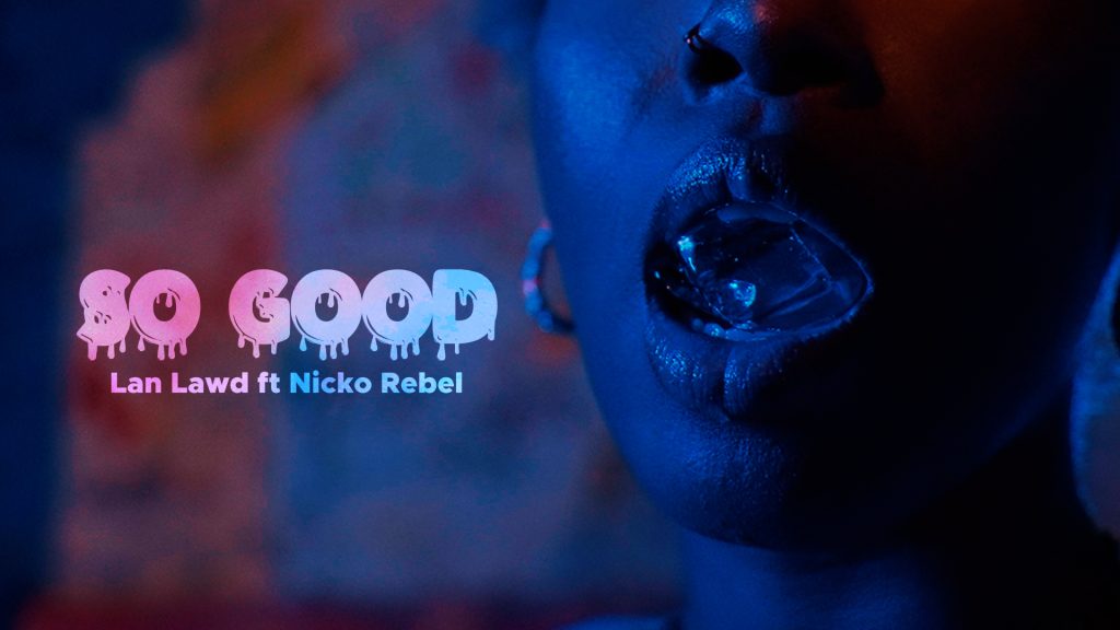 Lan Lawd ft Nicko Rebel - So Good