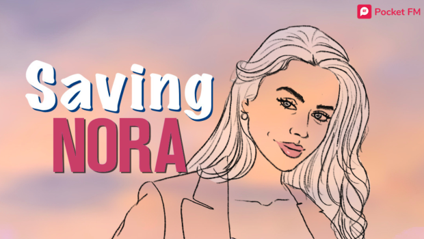 Saving Nora - Pocket FM Drama Series - audio podcast art