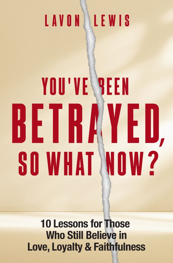 LaVon Lewis - You've Been Betrayed, So What Now? Book Cover