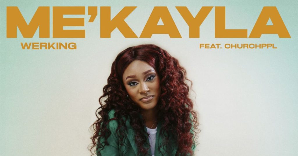 Motown Gospel Presents ME'KAYLA, with New Single and Video, “Werking” feat. ChurchPPL