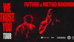 Future & Metro Boomin Announce The 'We Trust You Tour’