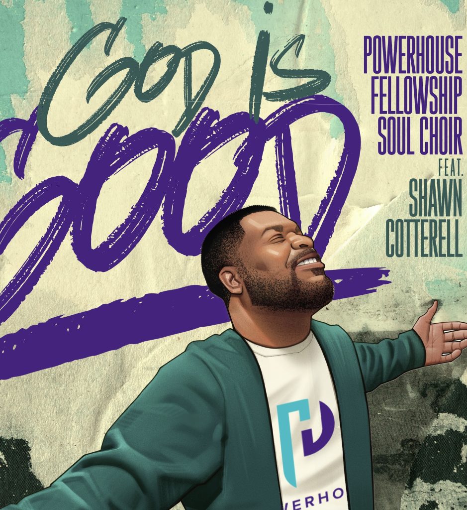 Powerhouse Fellowship Soul Choir - God Is Good - cover art