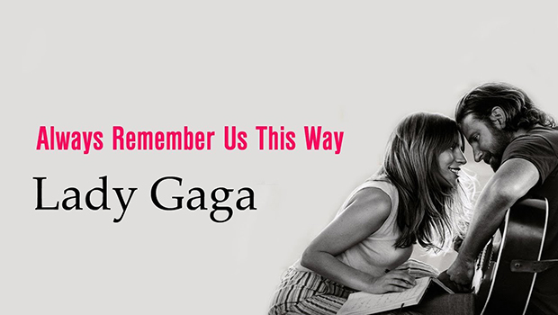Lady Gaga - Always Remember Us This Way (From A Star Is Born Soundtrack)